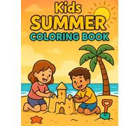 Summer Fun Coloring Book for Kids: Wholesome Pages of Sunshine, Smiles & Imagination!