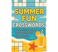 Summer Fun Crosswords: Over 100 puzzles of summer fun for all ages