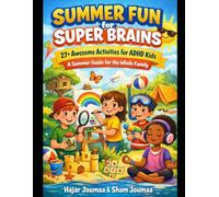 Summer Fun for Super Brains: 27+ Awesome Activities for ADHD Kids - A Summer Guide for the Whole Family
