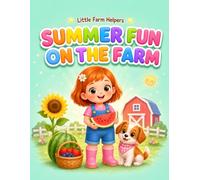 Summer Fun on the Farm: A Sunny Farm Coloring Book with Garden Treats, Animals & Summer Helpers (Little Farm Helpers)