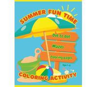 Summer Fun Time Coloring Activity Ages 4-8: Kids screen-free activity (Screen-free kids)