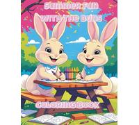 Summer Fun With the Buns: A Bunny-Themed Coloring & Activity Book with Writing Prompts - Perfect for Kids, Tweens, and Bunny-Loving Grownups (The Pickles Coloring Collection)