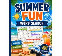Summer Fun Word Search for Adults & Seniors: 50 Large Print Word Search Puzzles Featuring Beaches, Travel, Camping, Outdoor Adventures, Nature, and Vacation Memories