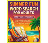 SUMMER FUN WORD SEARCH FOR ADULTS: Summer themed Puzzles: Challenging Seasonal Puzzle Book To Unwind (For Adults and Seniors)