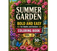 Summer Garden Bold and Easy Coloring Book Vol. 2: 50+ Beautiful Pages to Color for Adults and Seniors