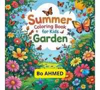 Summer Garden Coloring Book: A Fun and Relaxing Coloring Adventure in a Blooming Garden - 24 Cute Pages for Children Ages 4-10