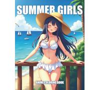 Summer Girls: A Fun and Relaxing Anime Coloring Book Featuring Stylish Girls in Sunny Beach Scenes