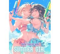Summer Girls Anime Coloring Book: 50+ Joyful And Charming Summer Anime Girls For Fans Of Relaxing Coloring And Beautiful Seasonal Themes