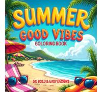 Summer Good Vibes Coloring Book: A Chill & Cheery Summer Coloring Adventure with 50 Bold & Easy Pages for All Ages (Bold and Easy Coloring)