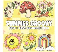 Summer Groovy Bold & Easy Coloring Book: Vibrant Coloring pages with Funky Groovy Patterns and Cute Hippie Designs for All Ages Joy and Relaxation