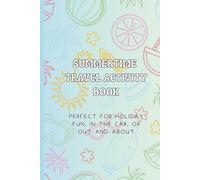 Summer Holiday Activity Book for Kids Ages 4-6 - Fun Travel Activities Including Colouring, Word Searches, Tic-Tac-Toe & More - Perfect for Holidays, ... entertainment for kids. Lightweight, A5 size