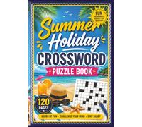 Summer Holiday Crossword Puzzle Book: Beach Days, Sunshine & Crossword Fun - 60 Puzzles with Solutions | 6 x 9 Inches