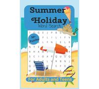 Summer Holiday Word Search Book: A Fun and Relaxing Summer Holiday Themed Word Find Puzzle For Adults, Seniors an Teens