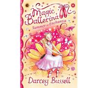 Summer in Enchantia: A Magical Ballet Adventure for Children (Magic Ballerina)