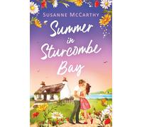 Summer in Sturcombe Bay: A heartwarming, opposites attract small-town summer romance with a guaranteed HEA: 4 (Sturcombe Bay Romances)