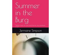 Summer in the Burg: “Where music isn’t just sound but the very heartbeat of life”