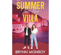 Summer In The Villa: A workplace, friends-to-lovers, forbidden romance (The Group Chat Series)