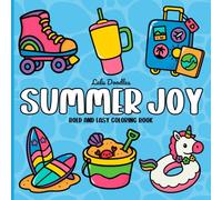 Summer Joy: Bold and Easy Coloring Book for Adults and Kids with 51 Simple and Cute Summer Designs for Relaxation, Stress Relief and Creative Fun