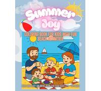 Summer Joy - Coloring Book for Kids with Fun Beach Activities: Bold and easy coloring book for kids aged 3-5 - 40 pages