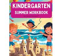 Summer Kindergarten Workbook 1: Fun Summer Learning Activities for Kids Ages 4-6: Writing, Counting, Patterns, Graphing, and Kindergarten Readiness Skills
