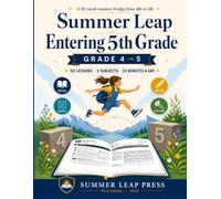 Summer Leap: Entering 5th Grade: A 10-Week Summer Bridge Workbook from 4th to 5th Grade