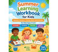 Summer Learning Workbook for Kids: Alphabet, Numbers, Tracing, Math and Activities for Kids Ages 4 to 8 (Summer Collection)