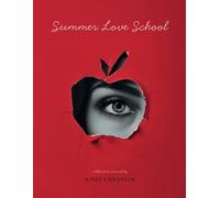 Summer Love School: A Liberation Manual