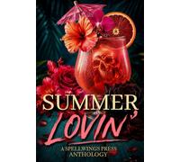 Summer Lovin': A Spellwings Press Anthology