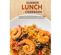 Summer Lunch Cookbook: Ratatouille, Fish Tacos, Matcha Squares and Much More; Discover Delicious Midday Recipes for the Warm Season