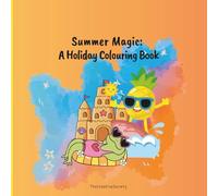 Summer Magic: A Holiday Colouring Book (The Magic Series)