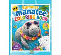 Summer Manatee Coloring Book for Kids Ages 4-8: Cute Summer Adventures with Manatees, Beaches, Ocean Fun, and Easy Coloring Pages for Children