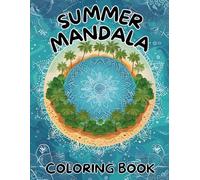 Summer Mandala Coloring Book for Adults and Teens, 50 Sedativing Illustrations