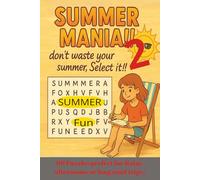 Summer Mania!! 2 Don't waste your summer, Select it!!: 90 Puzzles perfect for Rainy afternoons or long road trips!