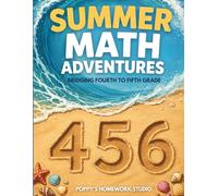 Summer Math Adventures: Bridging 4th to 5th Grade (10 Weeks of Daily Mixed Math Review): Word Problems, Fractions, Division, Place Value, and Answer Keys