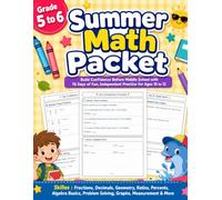 Summer Math Packet Grade 5 - 6: Daily Summer Math Activities for Ages 10-12, Complete Math Skills Review Workbook for Rising 6th Graders with ... Problems (Summer Math Packet Series Books)