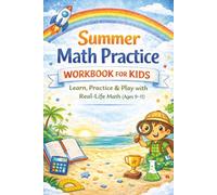Summer Math Practice Workbook for Kids: Learn, Practice & Play with Real-Life Math, ages 9-11 years