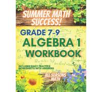 Summer Math Success: Algebra 1 Workbook 7th, 8th and 9th Grade: Algebraic Thinking, Single and Double Step Equations with Answers