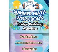 Summer Math Workbook | 1-2 Grade Bridge Building Activities: 1st to 2nd Grade Summer Essential Skills Practice Worksheets