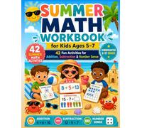 Summer Math Workbook for Kids Ages 5-7: Addition, Subtraction & Number Sense Activities: 42 Summer Math Activities for Kindergarten and 1st Grade: ... Within 20, Number Bonds & Number Sense