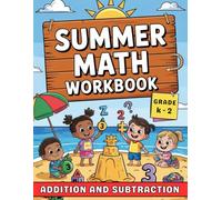 Summer Math Workbook Grade k-2 Addition And Subtraction With Answers: Summer Math Practice Workbook For Kindergarten With More Than 2000 Exercises