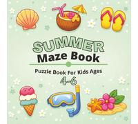 Summer Maze Book for Kids Ages 4-6: Fun and Easy Summer-Themed Mazes for Preschool and Kindergarten Kids