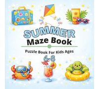 Summer Maze Book for Kids Ages 6-8: Fun and Engaging Summer-Themed Mazes for Growing Minds