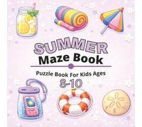 Summer Maze Book for Kids Ages 8-10: Fun and Engaging Summer-Themed Mazes for Growing Minds