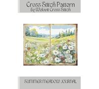 SUMMER MEADOW JOURNAL Cross Stitch Pattern: A beautiful cross stitch pattern for your next project! (Welovit Cross Stitch Patterns)