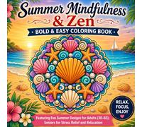 Summer Mindfulness & Zen: Bold & Easy Coloring Book Vol.8: Featuring Relaxing Summer Beach, Nature & Zen Designs for Adults & Seniors | Stress Relief, ... Carter Edition: Bold & Easy Coloring Books)