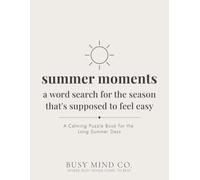Summer Moments: A Word Search for the Season That's Supposed to Feel Easy: A Calming Puzzle Book for the Long Summer Days (Seasonal Editions)