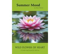 Summer Mood - Wild Flower of Heart: A Gentle Lined Journal for Self Love