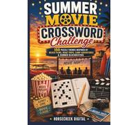 Summer Movie Crossword Challenge: 150 Puzzle Themes Inspired by Beach Films, Road Trips, Camp Adventures & Summer Blockbusters