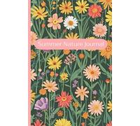 Summer Nature Journal: Blank and lined notebook for writing and drawing in nature