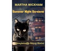 Summer Night Screams: Unexplainable Horror Stories: 1 (Summer Screams)